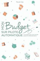 Couverture du livre « Mon budget sur pilote automatique » de Paula Cay aux éditions Lanney Learning