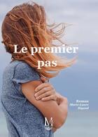 Couverture du livre « Le premier pas » de Marie-Laure Bigand aux éditions Mlb Editions