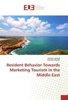 Couverture du livre « Resident behavior towards marketing tourism in the middle east » de Lahoud Pascale aux éditions Editions Universitaires Europeennes