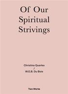 Couverture du livre « Our spirituals strivings » de Christina Quarles et W. E. B. Du Bois aux éditions Walther Konig