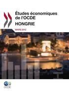 Couverture du livre « Études économiques de l'OCDE ; Hongrie ; mars 2012 » de Ocde aux éditions Oecd