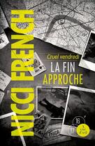 Couverture du livre « Cruel vendredi ; la fin approche » de Nicci French aux éditions A Vue D'oeil