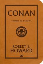 Couverture du livre « L'heure du dragon » de Robert E. Howard aux éditions Bragelonne