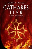 Couverture du livre « Cathares 1198 » de Olivier Taveau aux éditions Bragelonne