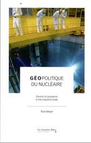 Couverture du livre « Géopolitique du nucléaire : entre puissance et menace » de Teva Meyer aux éditions Le Cavalier Bleu