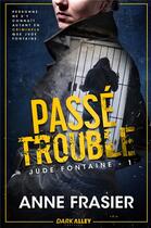Couverture du livre « Jude Fontaine Tome 1 : Passé trouble » de Anne Frasier aux éditions Dark Alley