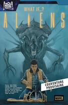 Couverture du livre « Alien : What if? » de Guiu Vilanova et Paul Reiser et Leon Reiser et Adam Goldberg et Brian Volk-Weiss aux éditions Panini