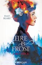 Couverture du livre « Fire & Frost Tome 1 : L'alliance » de Elly Blake aux éditions Korrigan