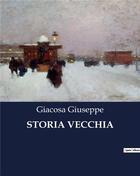 Couverture du livre « STORIA VECCHIA » de Giacosa Giuseppe aux éditions Culturea