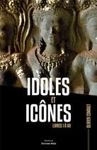 Couverture du livre « Idoles et icônes : Livres I à VII » de Olivier Esnault aux éditions Editions Maia