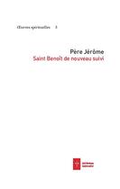 Couverture du livre « Saint Benoît de nouveau suivi » de Jerome aux éditions Ad Solem