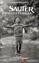 Couverture du livre « Sauter dans les flaques » de Laurent Buccheit aux éditions Les Editions Du Loir