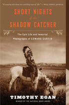 Couverture du livre « Short Nights of the Shadow Catcher » de Egan Timothy aux éditions Houghton Mifflin Harcourt