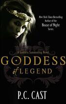 Couverture du livre « Goddess of Legend » de P. C. Cast aux éditions Little Brown Book Group Digital