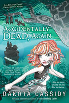 Couverture du livre « Accidentally Dead, Again » de Dakota Cassidy aux éditions Penguin Group Us