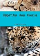 Couverture du livre « Esprits des oasis » de Perrin Cloe aux éditions Lulu