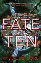 Couverture du livre « Fate of ten, the » de Pittacus Lore aux éditions Adult Pbs