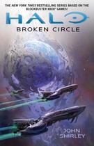 Couverture du livre « Halo: Broken Circle » de John Shirley aux éditions Gallery Books