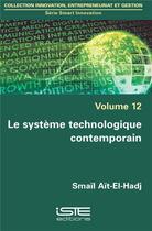 Couverture du livre « Le système technologique contemporain » de Smaïl Aït-El-Hadj aux éditions Iste