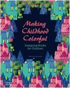 Couverture du livre « Making childhood colorful » de  aux éditions Images Publishing