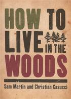 Couverture du livre « How to live in the woods » de Christian Casucci aux éditions Thames & Hudson