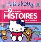 Couverture du livre « Hello Kitty ; mes 7 plus belles histoires de la semaine » de  aux éditions Hachette Jeunesse