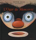 Couverture du livre « L'ogre de Moscovie » de Victor Hugo et Sacha Poliakova aux éditions Gautier Languereau