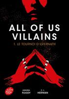 Couverture du livre « All of us villains Tome 1 : Le tournoi d'Ilvernath » de Amanda Foody et Christine Lynn Herman aux éditions Le Livre De Poche Jeunesse