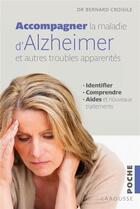 Couverture du livre « Accompagner la maladie d'Alzheimer et les autres troubles apparentés » de Bernard Croisile aux éditions Larousse