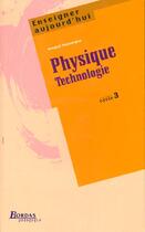 Couverture du livre « Physique et technologie cyc 3 » de Nayrargue Arnaud aux éditions Bordas