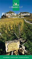 Couverture du livre « Le guide vert : Franche-Comté, Jura (édition 2021) » de Collectif Michelin aux éditions Michelin