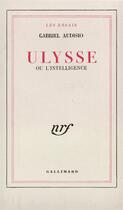 Couverture du livre « Ulysse ou l'intelligence » de Gabriel Audisio aux éditions Gallimard