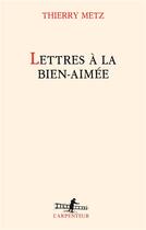 Couverture du livre « Lettres à la Bien-aimée » de Thierry Metz aux éditions Gallimard