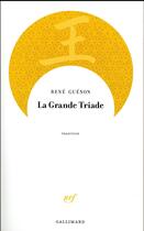 Couverture du livre « La grande triade » de Rene Guenon aux éditions Gallimard