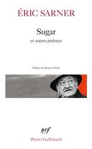 Couverture du livre « Sugar ; coeur chronique et de petit carnet de silence » de Eric Sarner aux éditions Gallimard