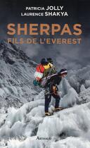 Couverture du livre « Sherpas, fils de l'Everest » de Patricia Jolly et Laurence Shakya aux éditions Arthaud