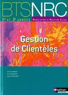 Couverture du livre « Gestion de clientèles ; BTS NRC ; manuel de l'élève (édition 2010) » de Pascal Choquet aux éditions Nathan