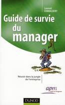 Couverture du livre « Guide de survie du manager ; réussir dans la jungle de l'entreprise » de Laurent Combalbert aux éditions Dunod