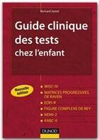 Couverture du livre « Guide clinique des tests chez l'enfant (2e édition) » de Bernard Jumel aux éditions Dunod