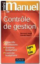 Couverture du livre « Mini manuel : mini manuel de contrôle de gestion » de Bernard Auge et Gerald Naro aux éditions Dunod