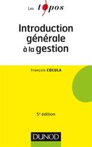 Couverture du livre « Introduction générale à la gestion (5e édition) » de Frederic Poulon et Francois Cocula aux éditions Dunod