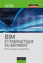 Couverture du livre « BIM et énergétique du bâtiment ; de la conception à l'exploitation » de Karim Beddiar et Fabien Imbault aux éditions Dunod