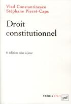 Couverture du livre « Droit constitutionnel (6e édition) » de Vlad Constantinesco et Stephane Pierre-Caps aux éditions Puf