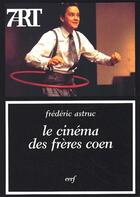 Couverture du livre « Le cinéma des frères Cohen » de Frederic Astruc aux éditions Cerf