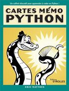 Couverture du livre « Cartes mémo Python ; synthaxe, concepts et exemples » de Matthes Eric aux éditions Eyrolles