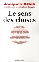 Couverture du livre « Le sens des choses » de Jacques Attali aux éditions Robert Laffont