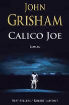 Couverture du livre « Calico Joe » de John Grisham aux éditions Robert Laffont