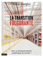 Couverture du livre « La transition fulgurante » de Pierre Giorgini aux éditions Bayard