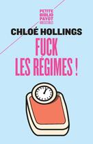 Couverture du livre « Fuck les régimes ! » de Chloe Hollings aux éditions Editions Payot