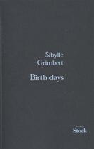 Couverture du livre « Birth days » de Sibylle Grimbert aux éditions Stock